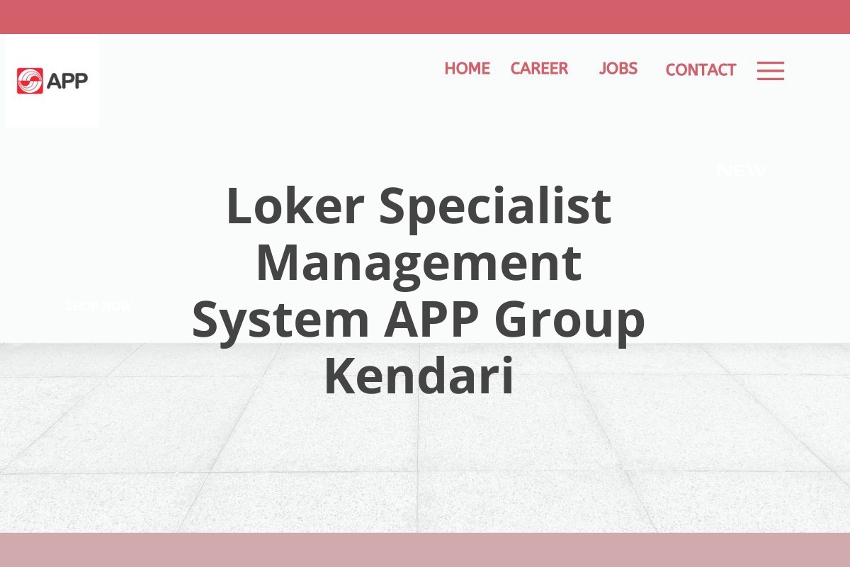 Loker Specialist Management System APP Group Kendari