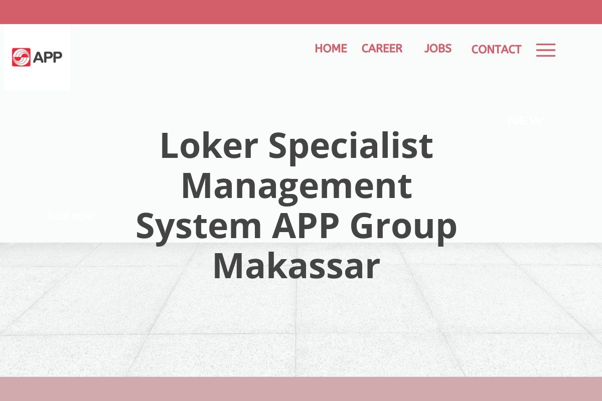 Loker Specialist Management System APP Group Makassar