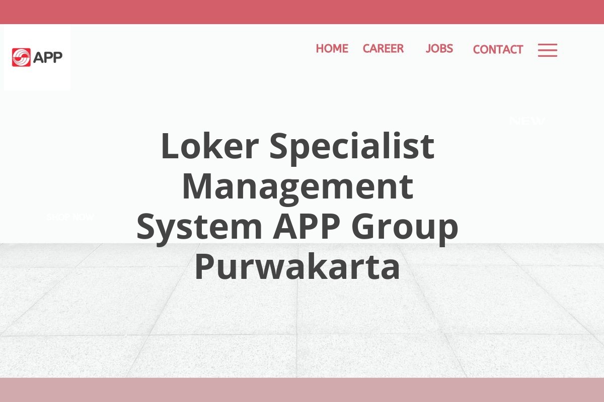 Loker Specialist Management System APP Group Purwakarta