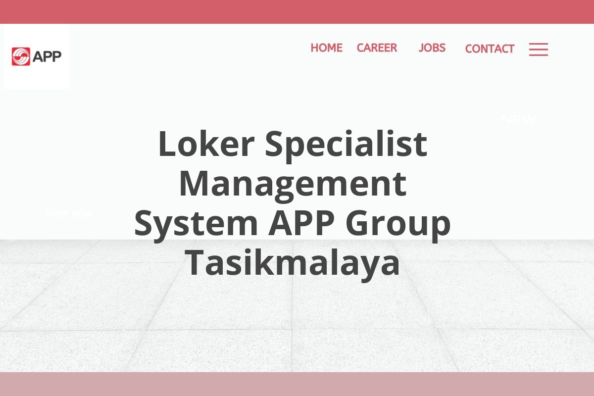 Loker Specialist Management System APP Group Tasikmalaya