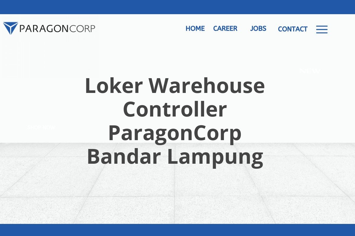 Loker Warehouse Controller ParagonCorp Bandar Lampung