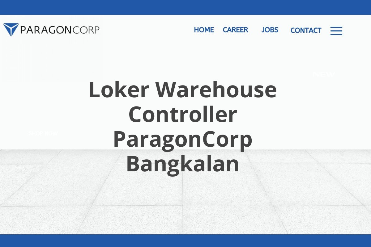 Loker Warehouse Controller ParagonCorp Bangkalan