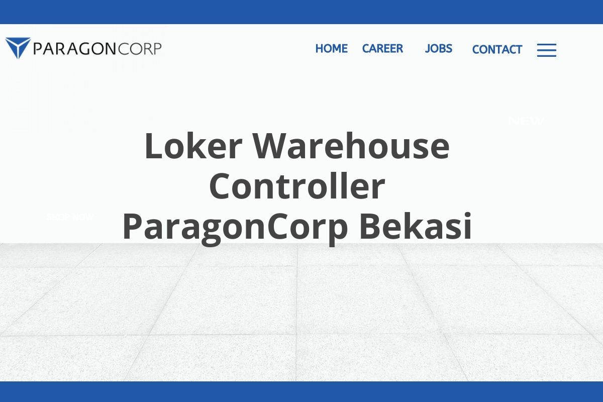 Loker Warehouse Controller ParagonCorp Bekasi