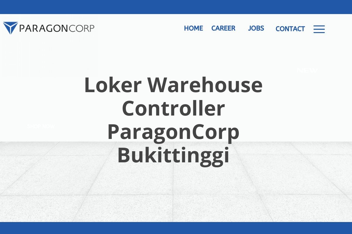 Loker Warehouse Controller ParagonCorp Bukittinggi