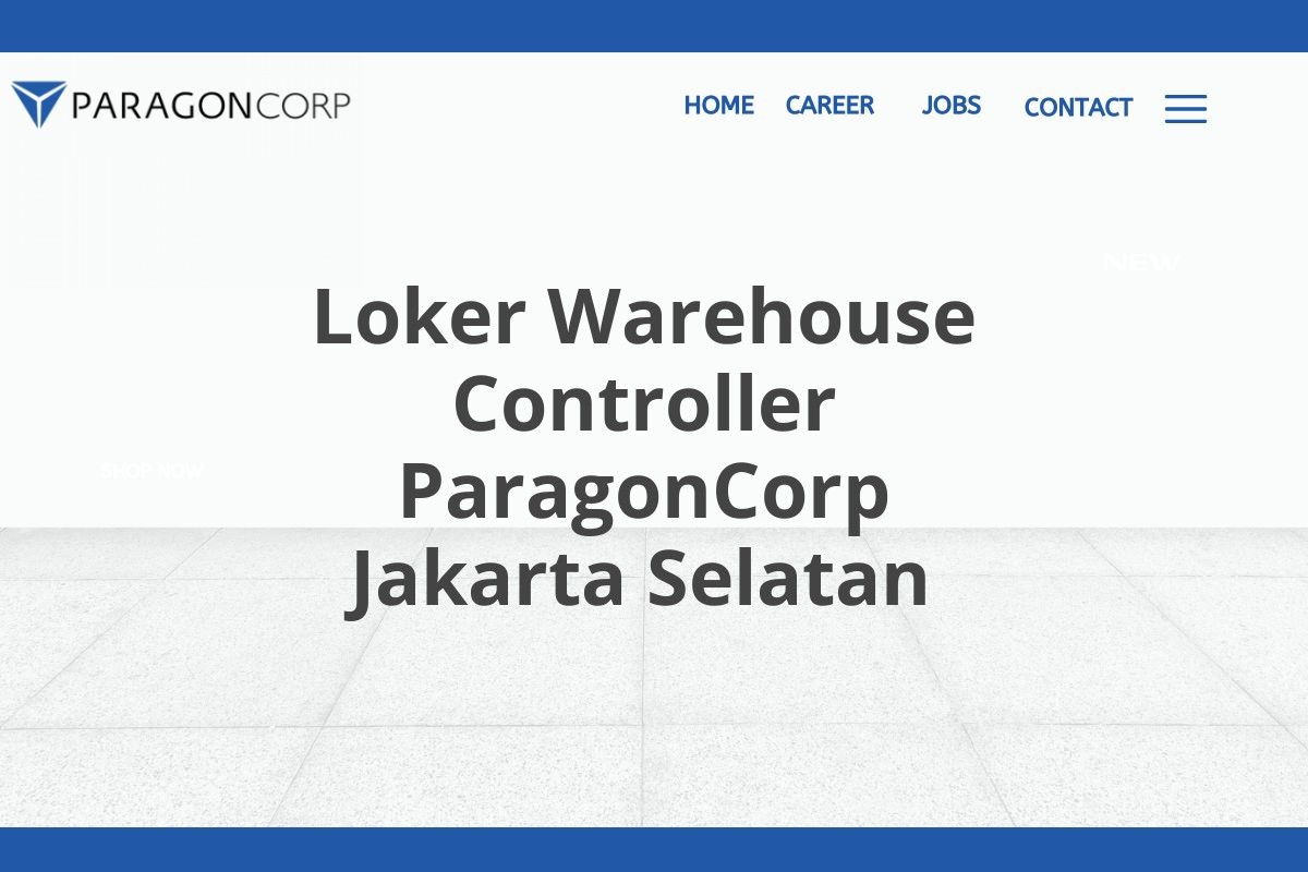 Loker Warehouse Controller ParagonCorp Jakarta Selatan