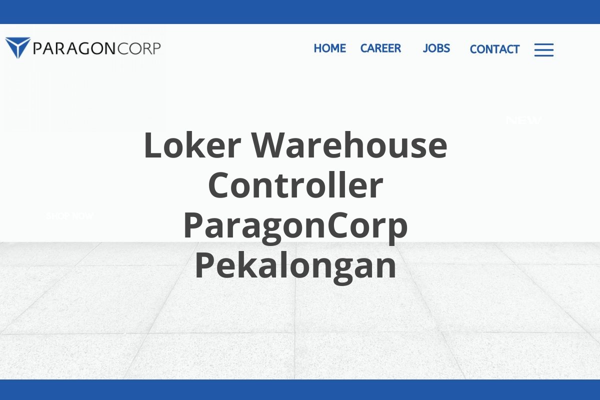 Loker Warehouse Controller ParagonCorp Pekalongan