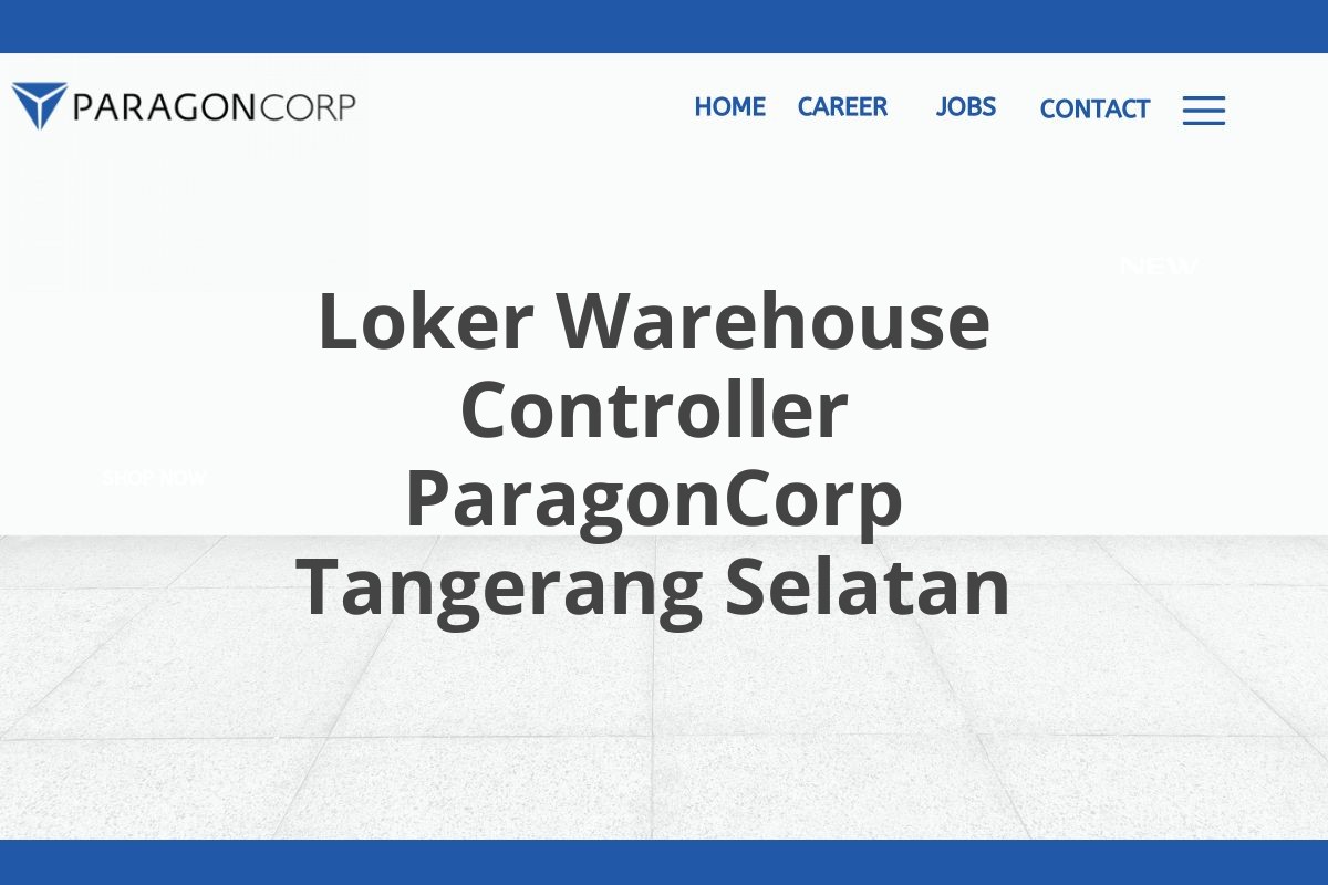 Loker Warehouse Controller ParagonCorp Tangerang Selatan