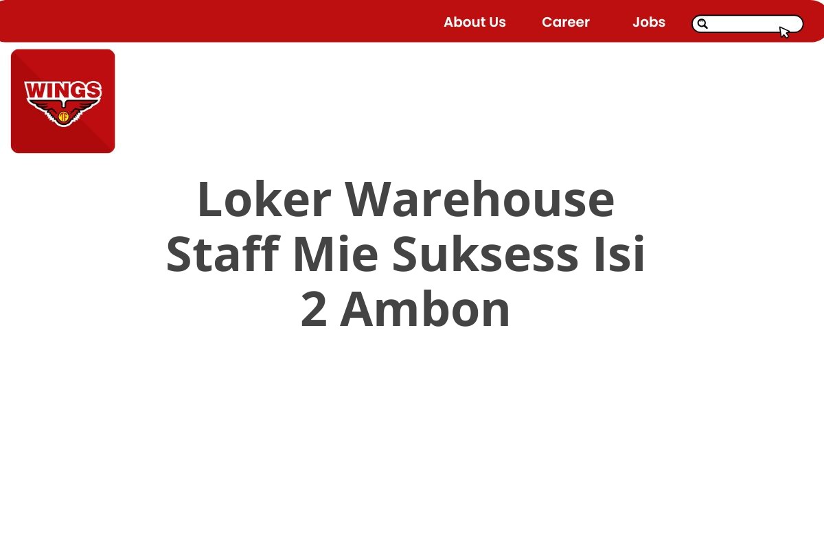 Loker Warehouse Staff Mie Suksess Isi 2 Ambon