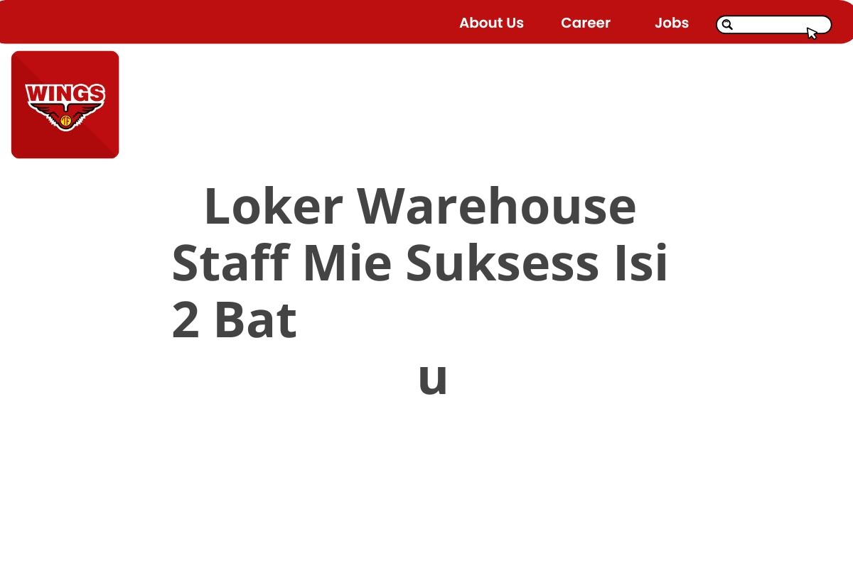 Loker Warehouse Staff Mie Suksess Isi 2 Bat                                u