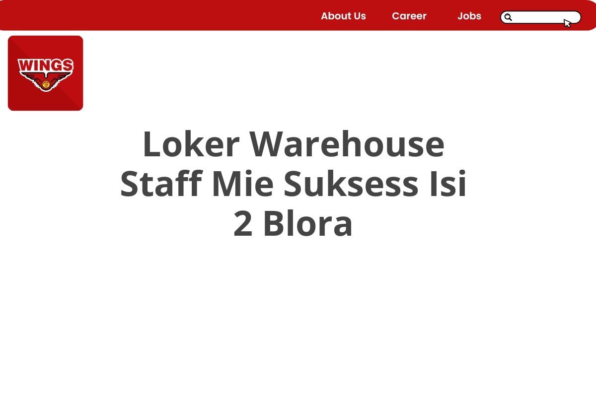 Loker Warehouse Staff Mie Suksess Isi 2 Blora