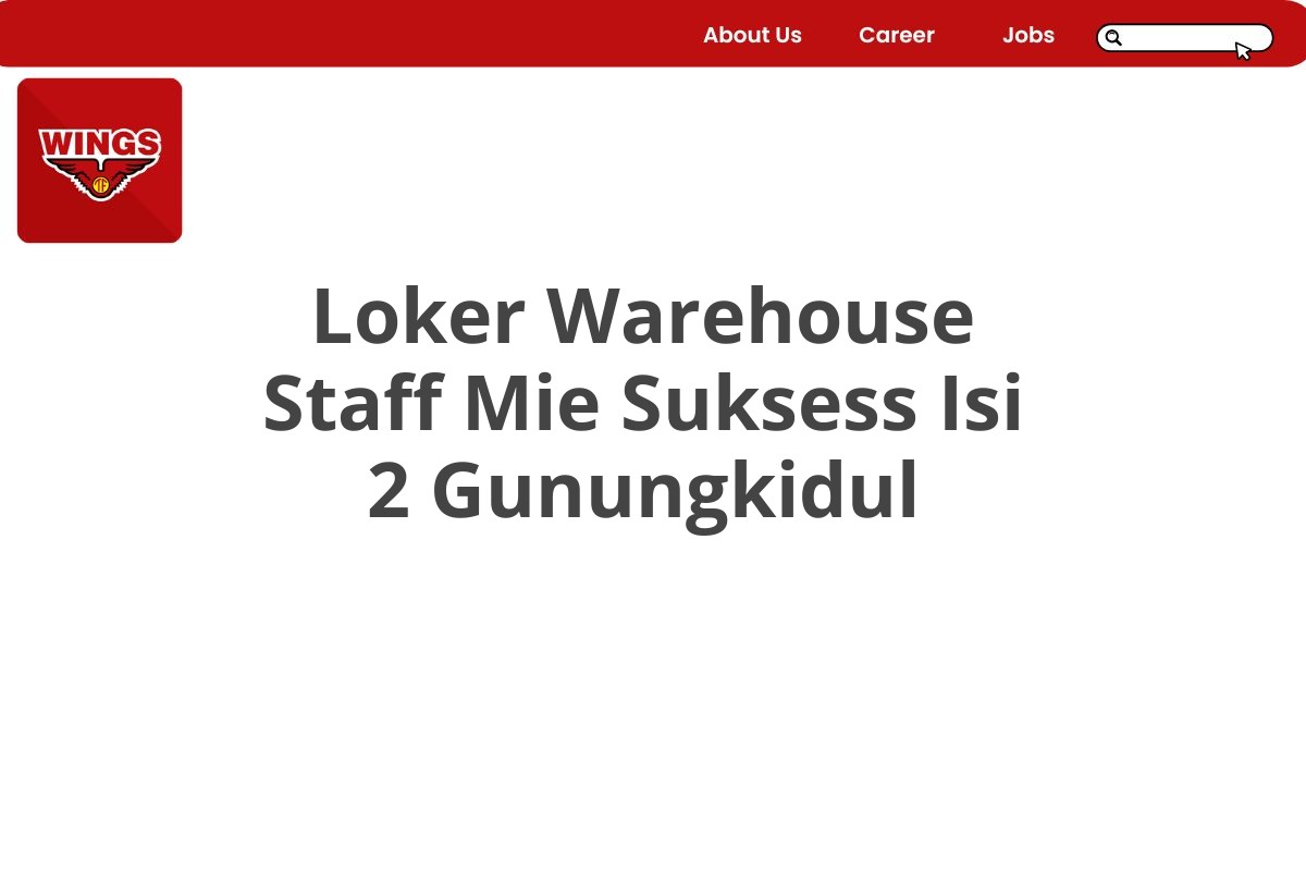 Loker Warehouse Staff Mie Suksess Isi 2 Gunungkidul