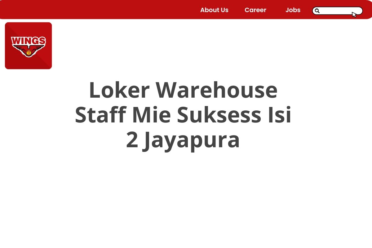 Loker Warehouse Staff Mie Suksess Isi 2 Jayapura