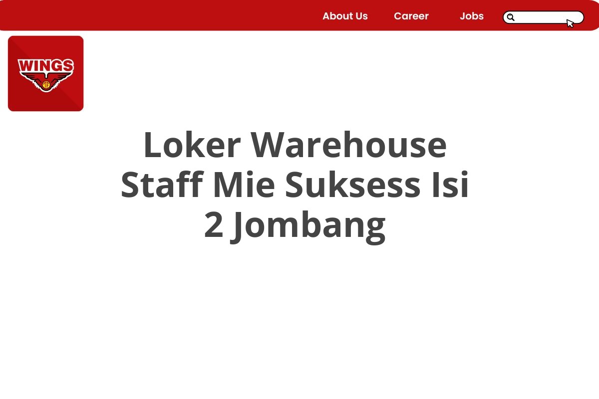 Loker Warehouse Staff Mie Suksess Isi 2 Jombang