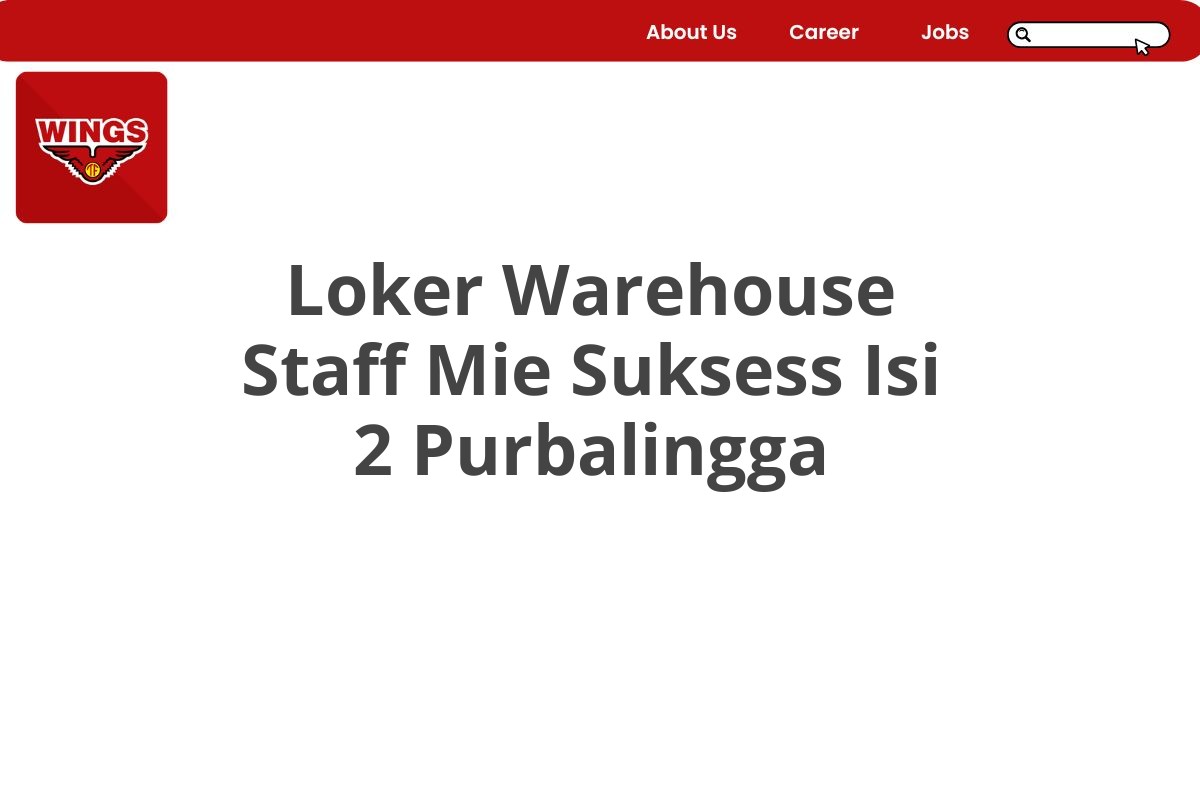 Loker Warehouse Staff Mie Suksess Isi 2 Purbalingga