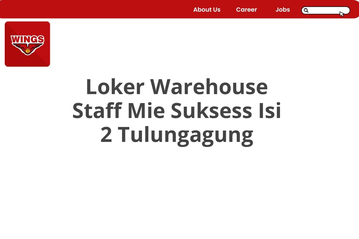 Loker Warehouse Staff Mie Suksess Isi 2 Tulungagung