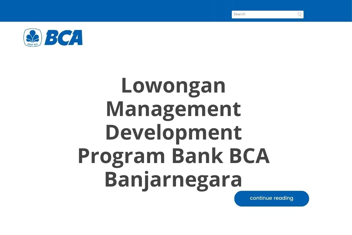 Lowongan Management Development Program Bank BCA Banjarnegara