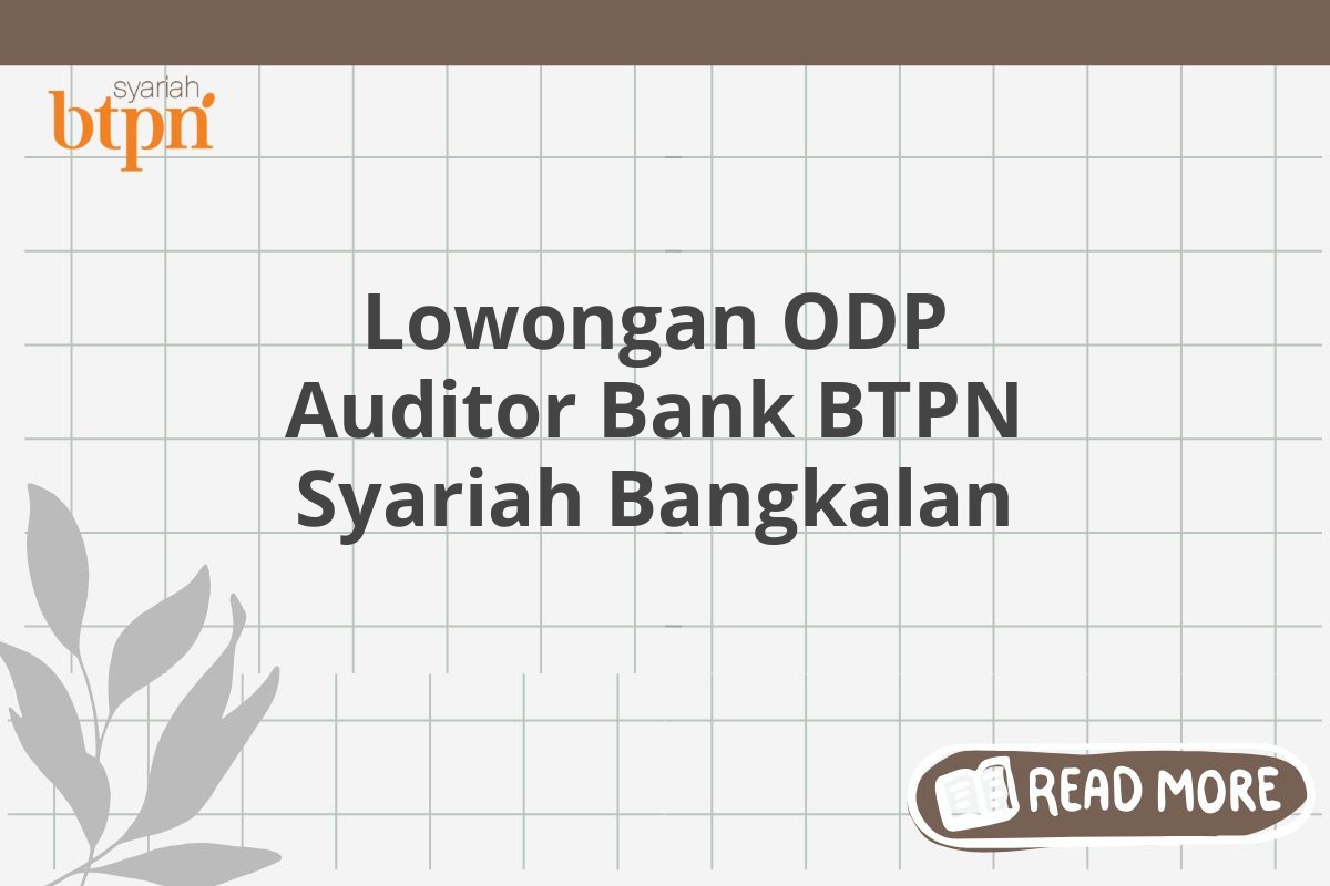 Lowongan ODP Auditor Bank BTPN Syariah Bangkalan