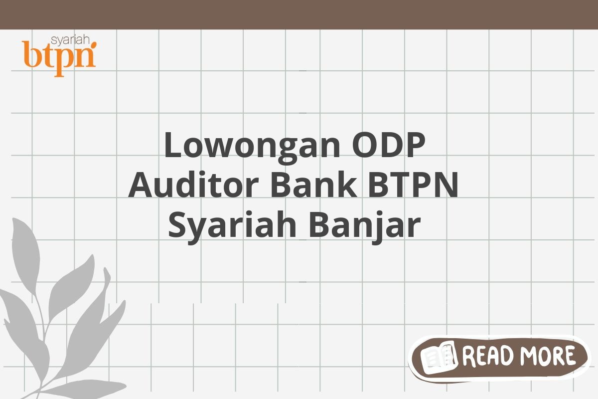 Lowongan ODP Auditor Bank BTPN Syariah Banjar