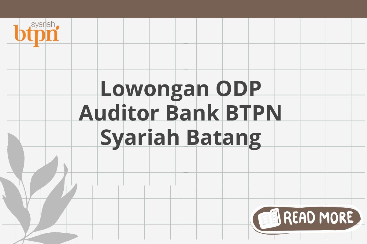 Lowongan ODP Auditor Bank BTPN Syariah Batang