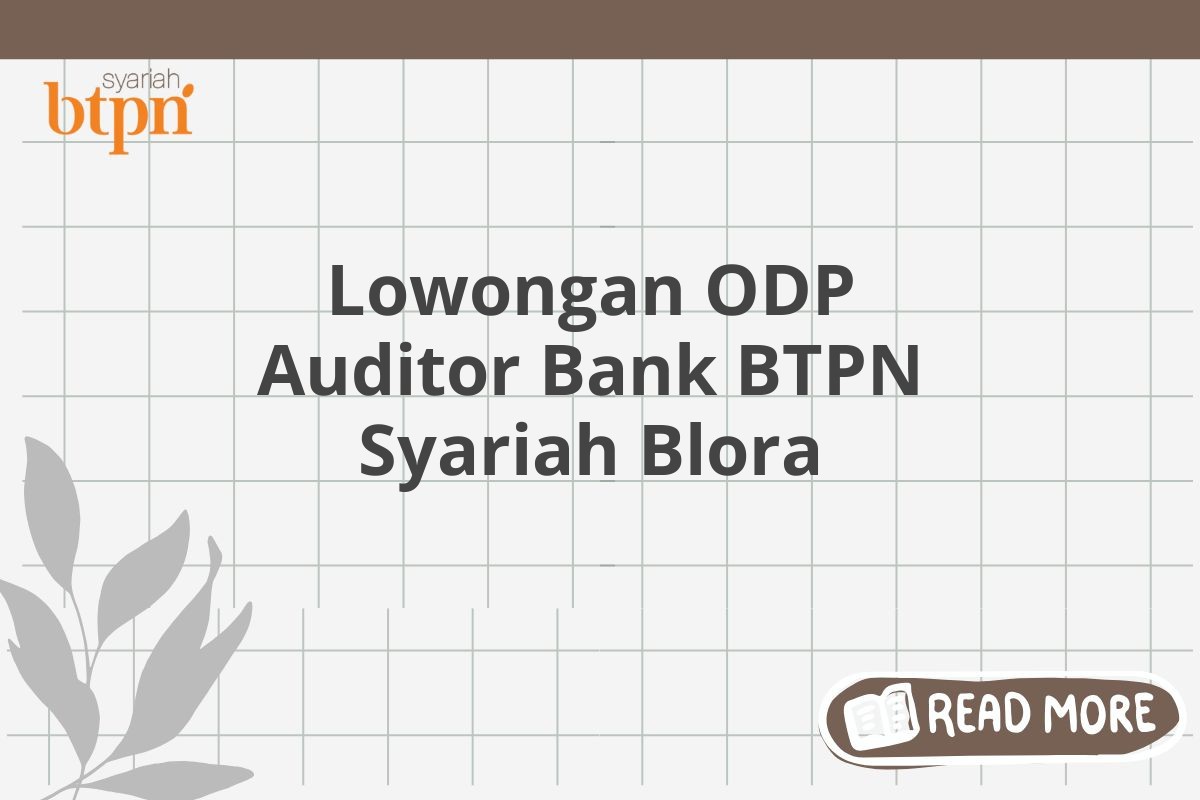 Lowongan ODP Auditor Bank BTPN Syariah Blora