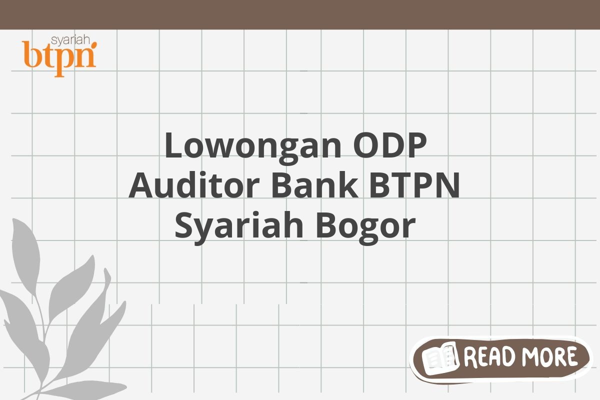 Lowongan ODP Auditor Bank BTPN Syariah Bogor