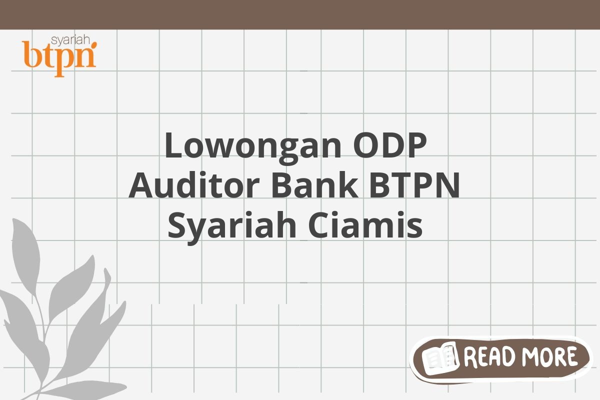 Lowongan ODP Auditor Bank BTPN Syariah Ciamis