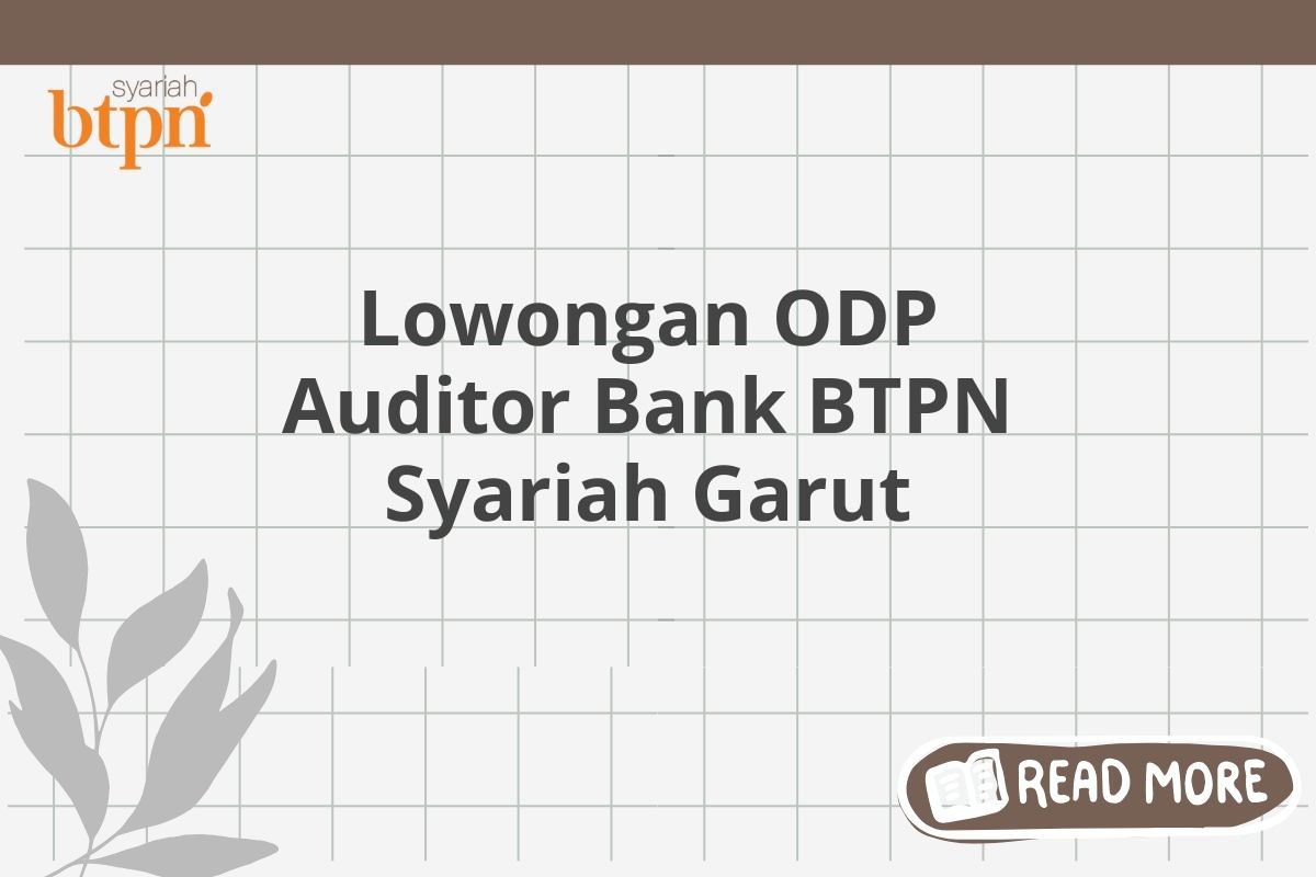 Lowongan ODP Auditor Bank BTPN Syariah Garut