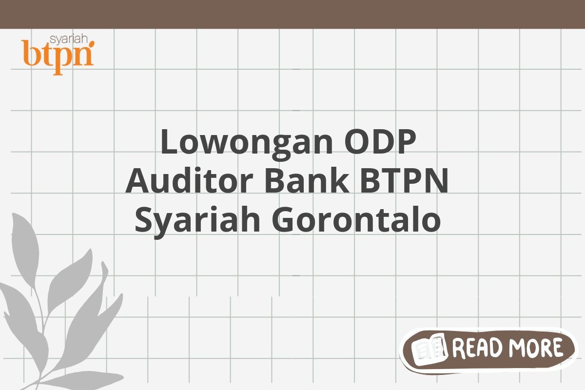 Lowongan ODP Auditor Bank BTPN Syariah Gorontalo