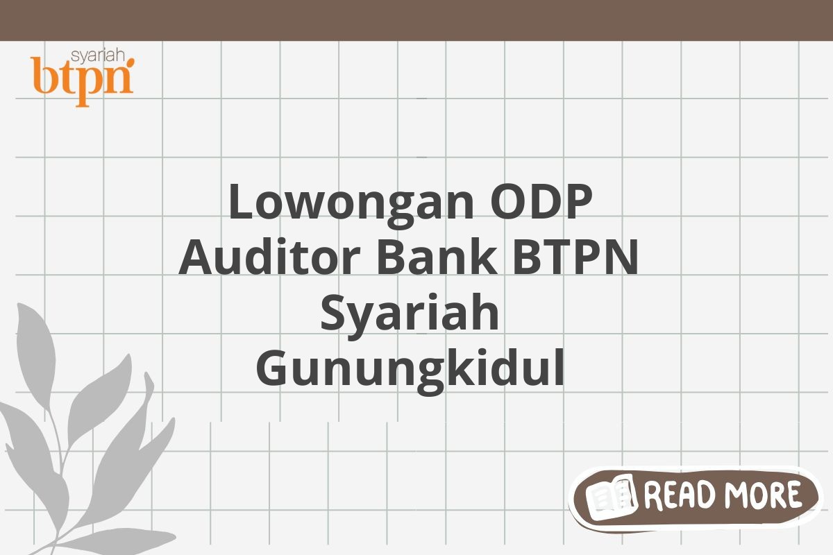 Lowongan ODP Auditor Bank BTPN Syariah Gunungkidul