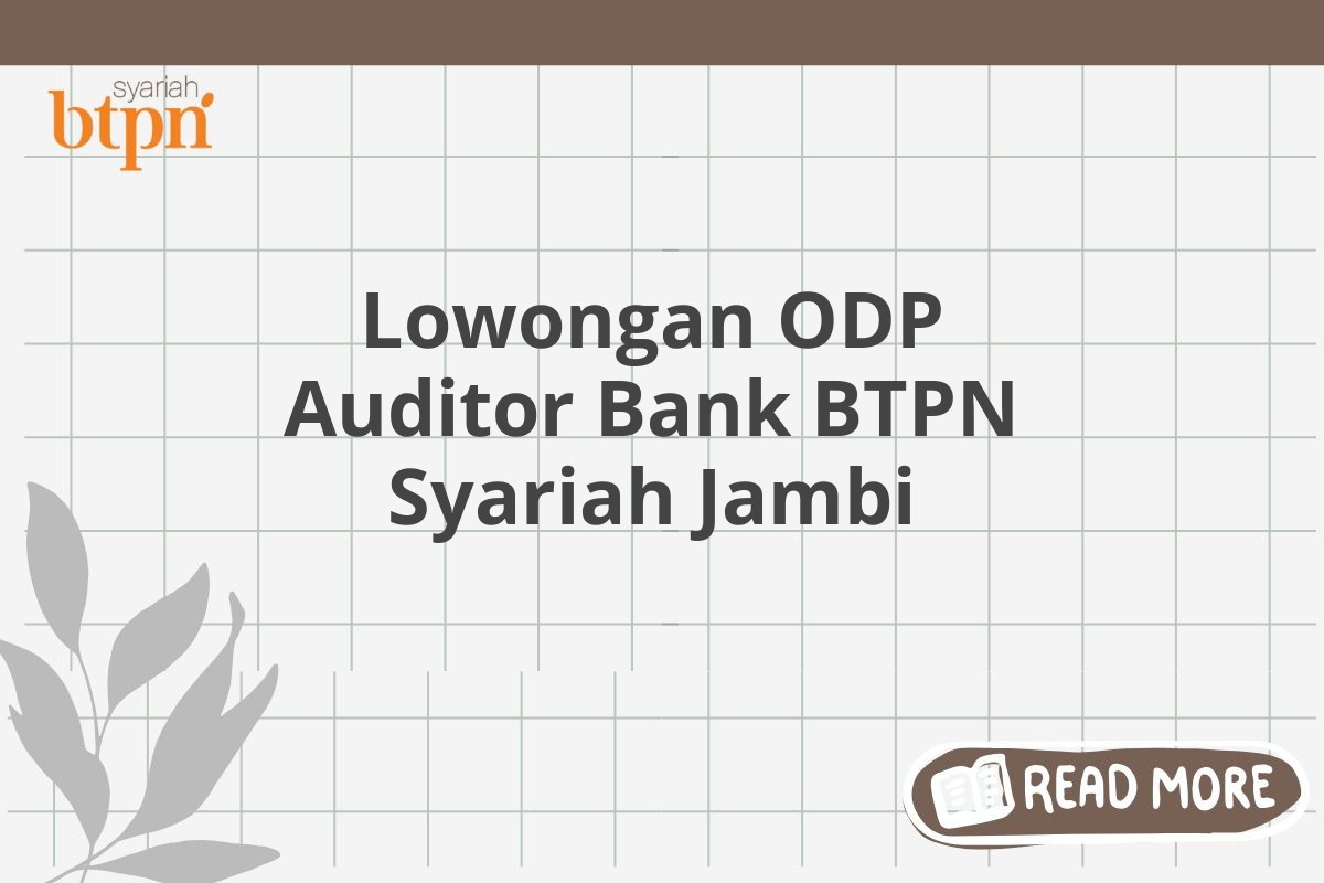 Lowongan ODP Auditor Bank BTPN Syariah Jambi