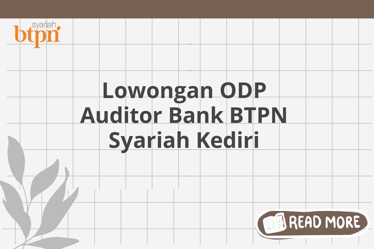 Lowongan ODP Auditor Bank BTPN Syariah Kediri