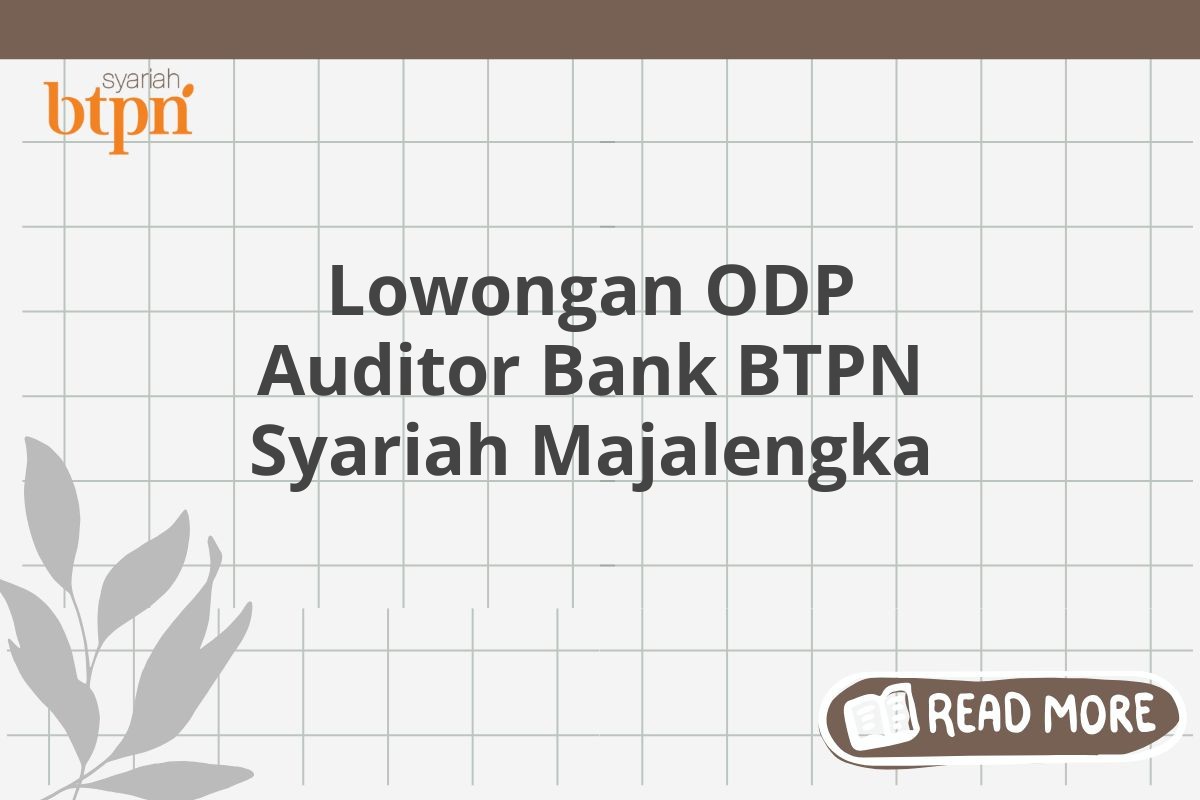 Lowongan ODP Auditor Bank BTPN Syariah Majalengka