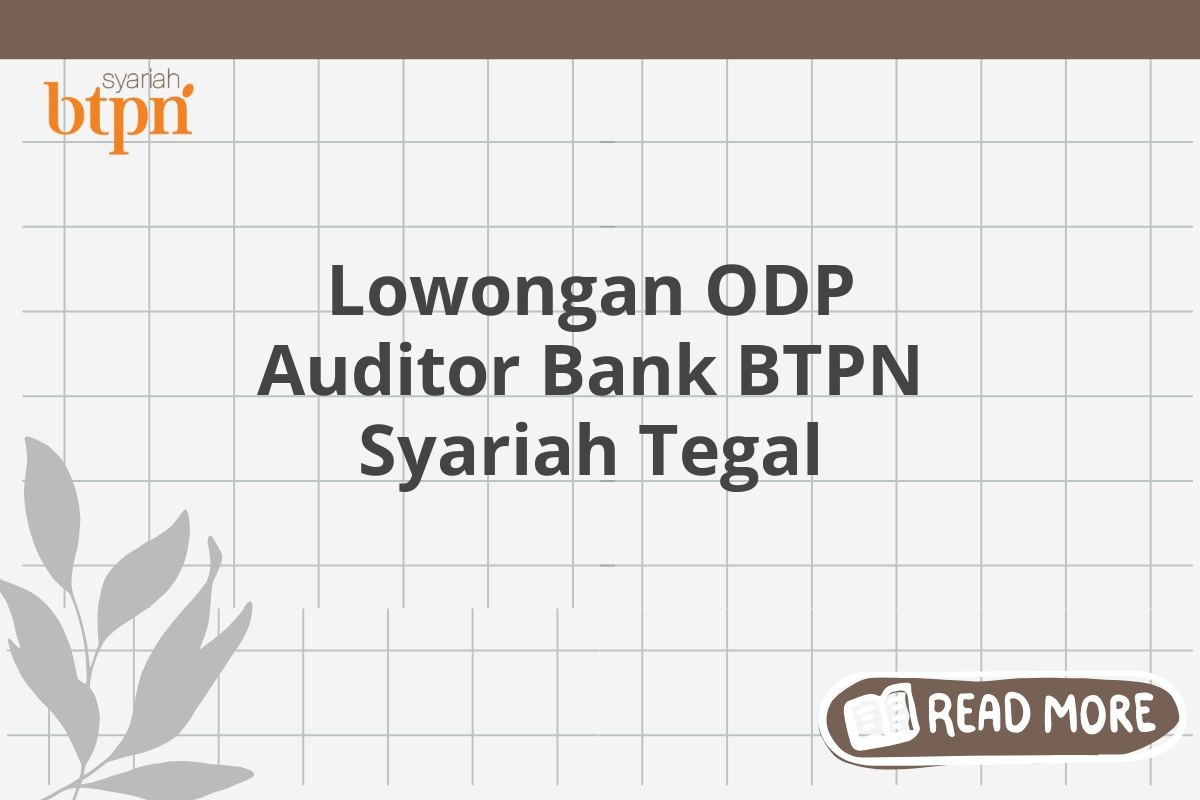 Lowongan ODP Auditor Bank BTPN Syariah Tegal