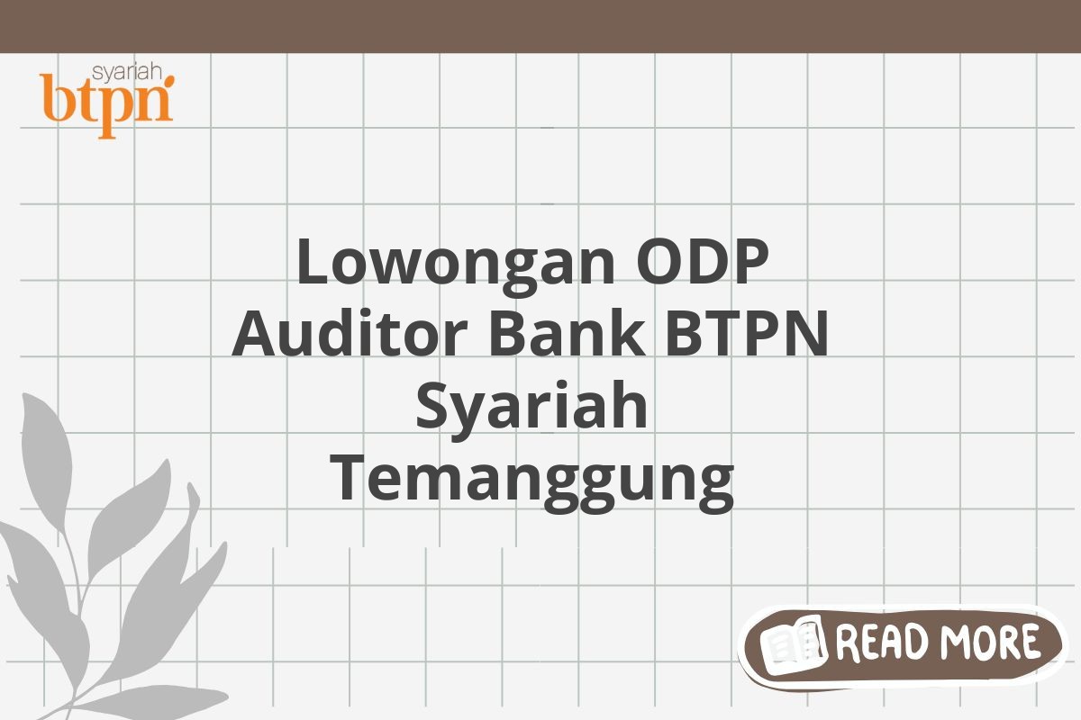 Lowongan ODP Auditor Bank BTPN Syariah Temanggung