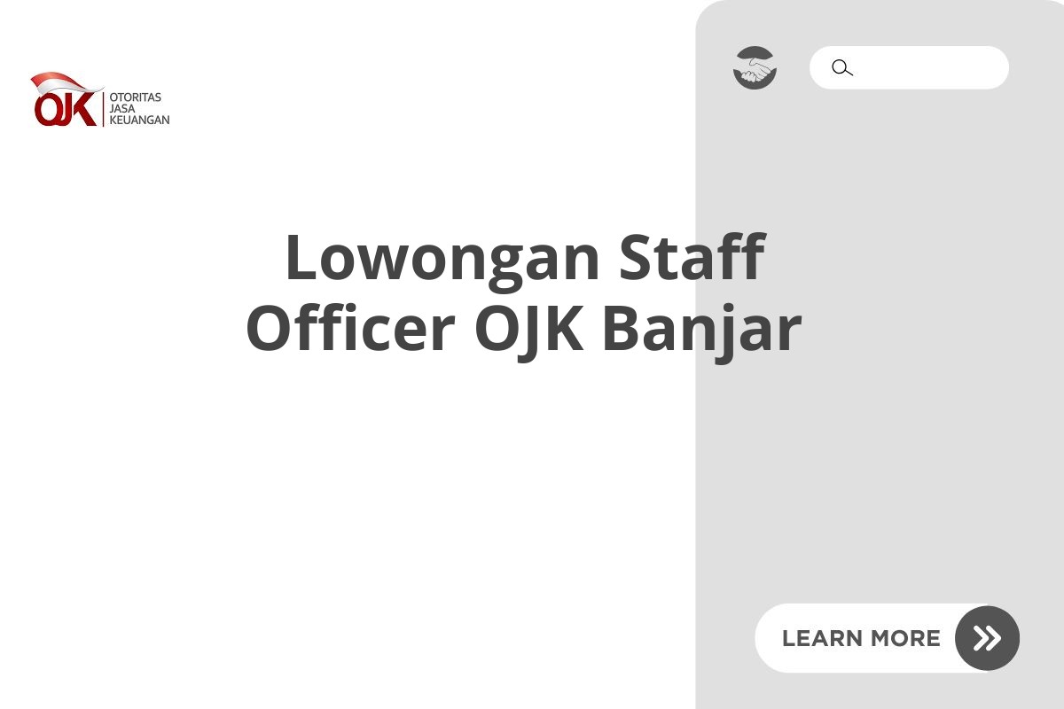 Lowongan Staff Officer OJK Banjar