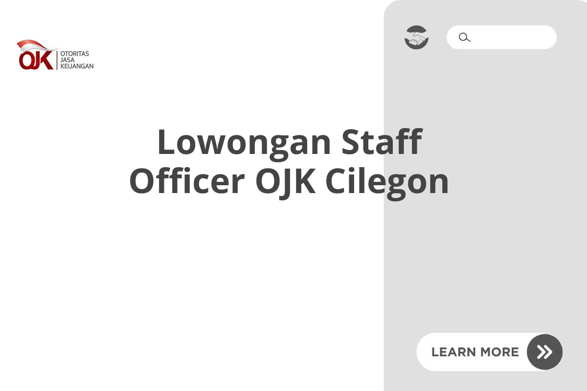 Lowongan Staff Officer OJK Cilegon