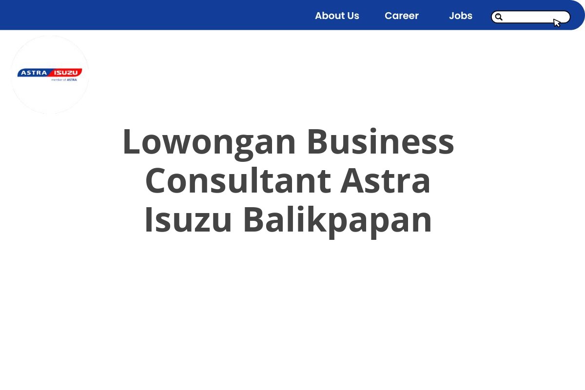 Lowongan Business Consultant Astra Isuzu Balikpapan