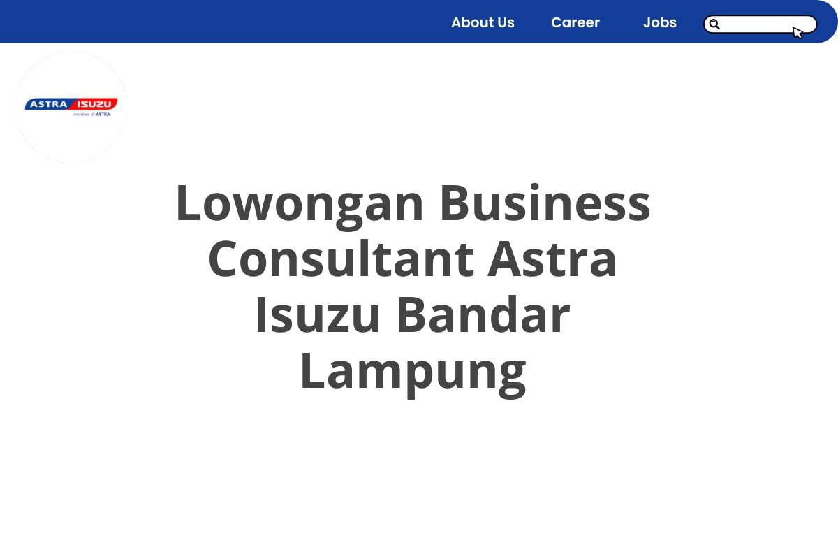 Lowongan Business Consultant Astra Isuzu Bandar Lampung