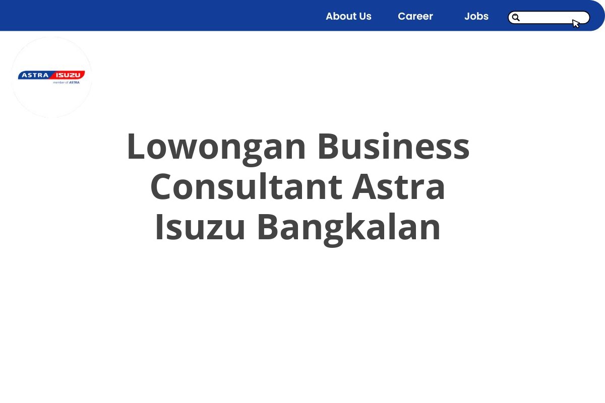 Lowongan Business Consultant Astra Isuzu Bangkalan