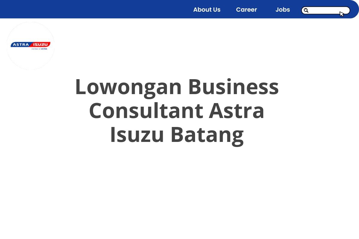 Lowongan Business Consultant Astra Isuzu Batang