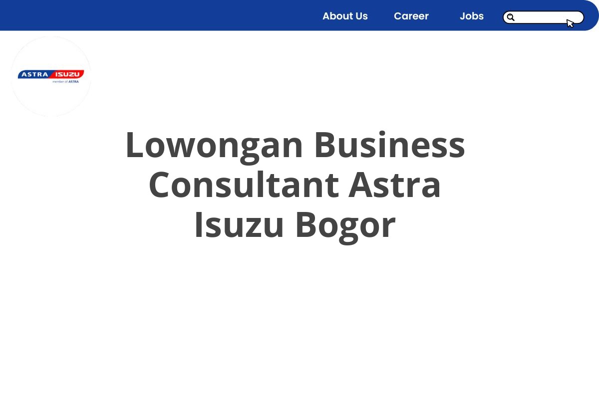 Lowongan Business Consultant Astra Isuzu Bogor