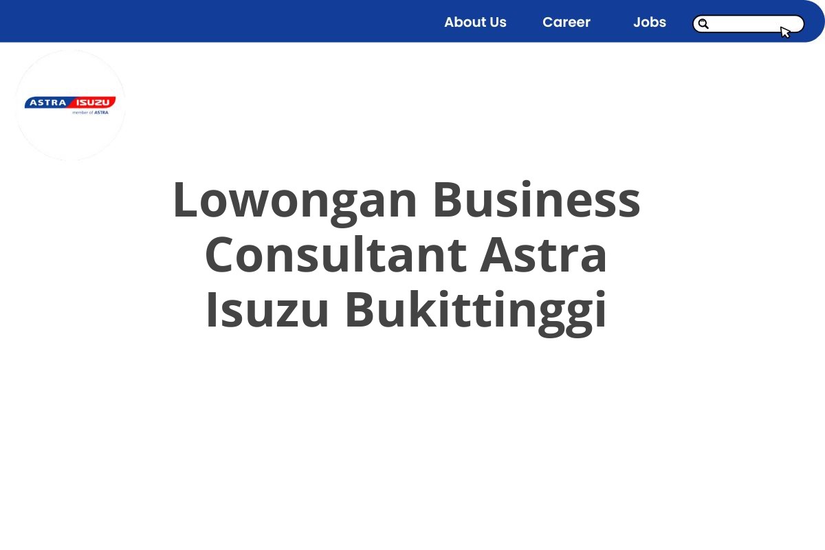 Lowongan Business Consultant Astra Isuzu Bukittinggi