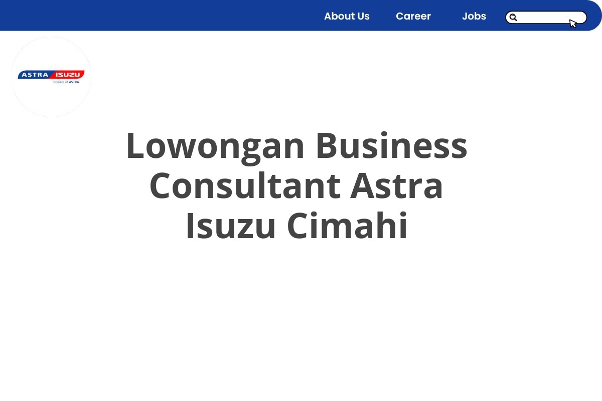 Lowongan Business Consultant Astra Isuzu Cimahi