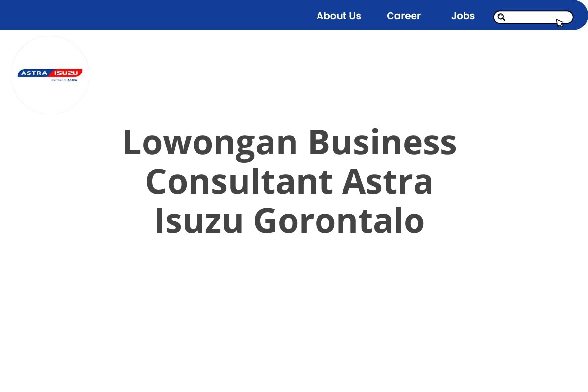 Lowongan Business Consultant Astra Isuzu Gorontalo