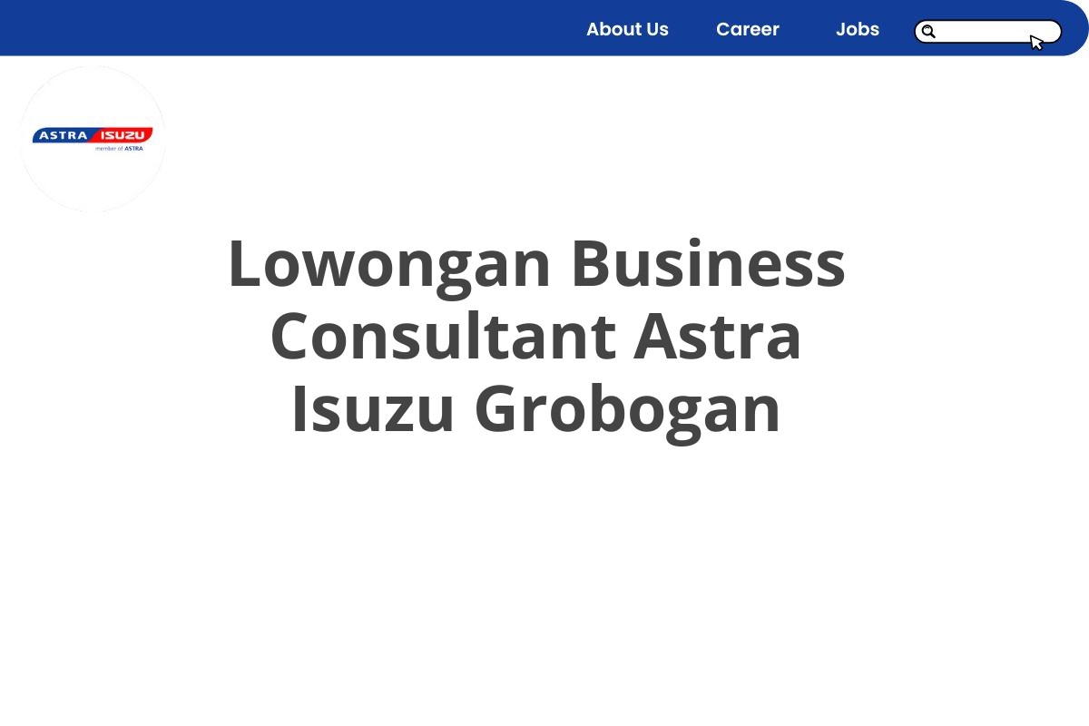 Lowongan Business Consultant Astra Isuzu Grobogan