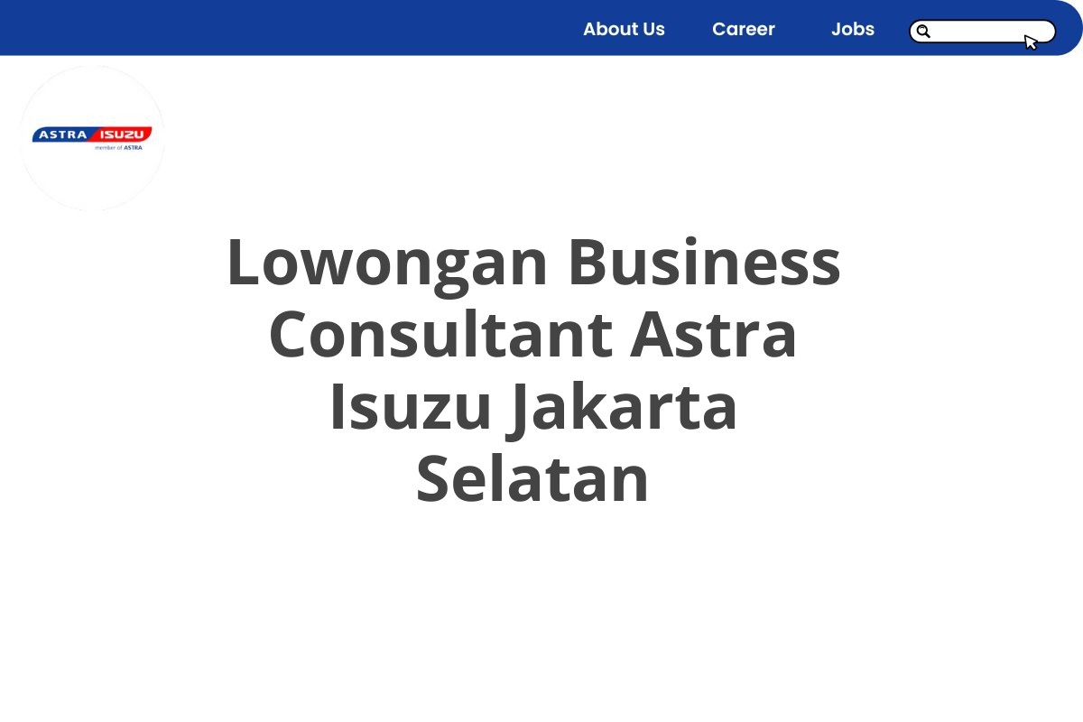 Lowongan Business Consultant Astra Isuzu Jakarta Selatan