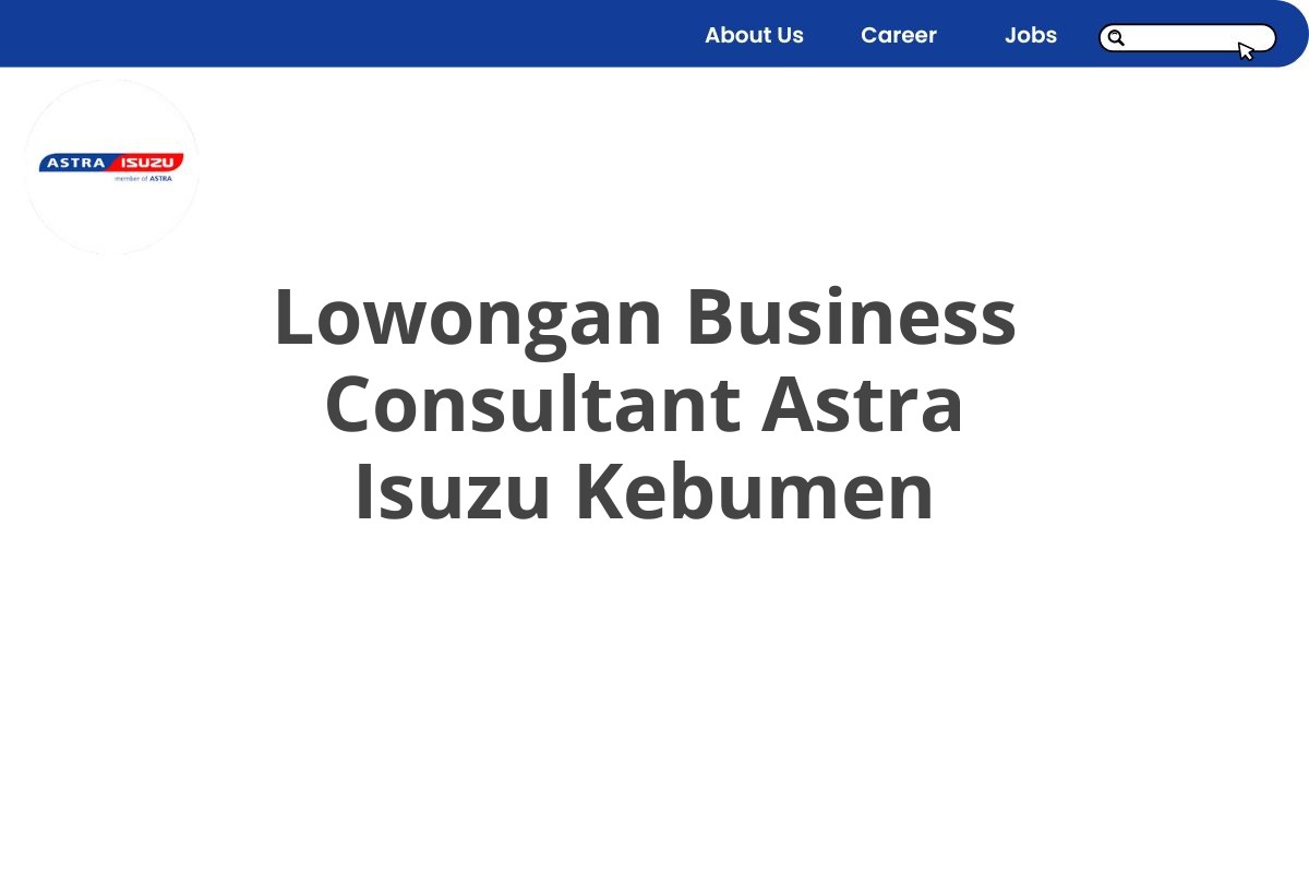 Lowongan Business Consultant Astra Isuzu Kebumen