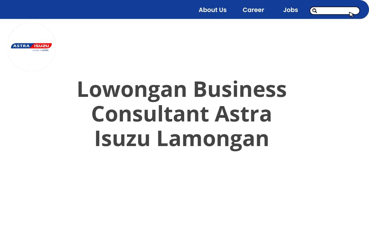 Lowongan Business Consultant Astra Isuzu Lamongan