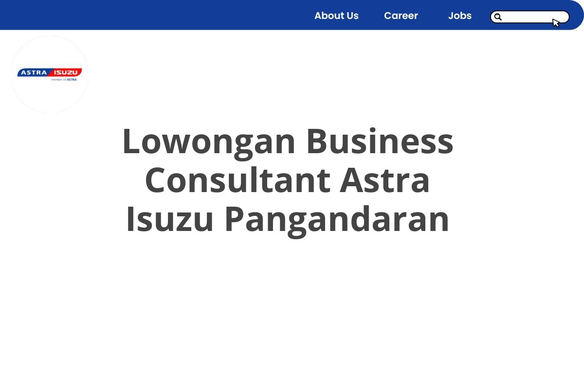 Lowongan Business Consultant Astra Isuzu Pangandaran