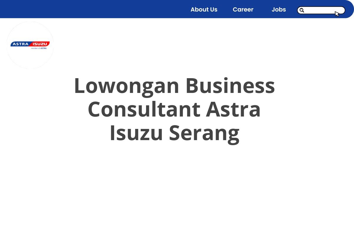 Lowongan Business Consultant Astra Isuzu Serang